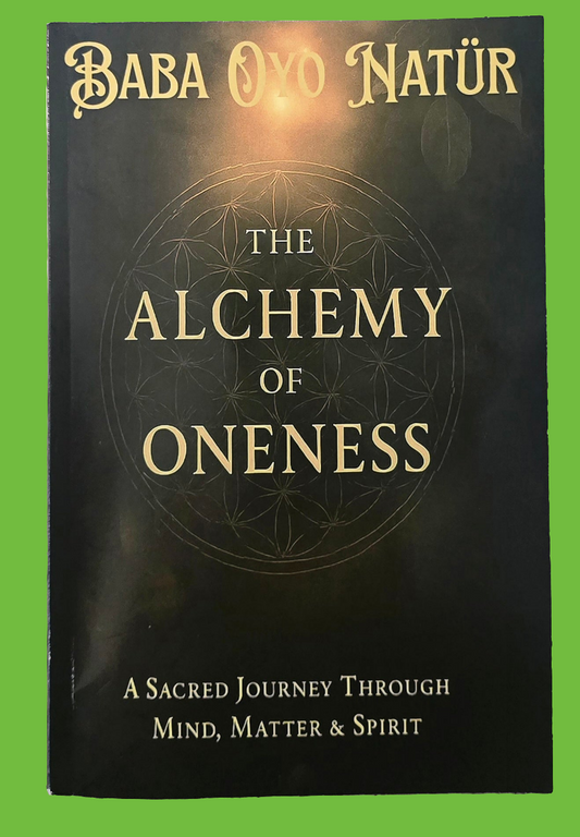 THE ALCHEMY OF ONENESS